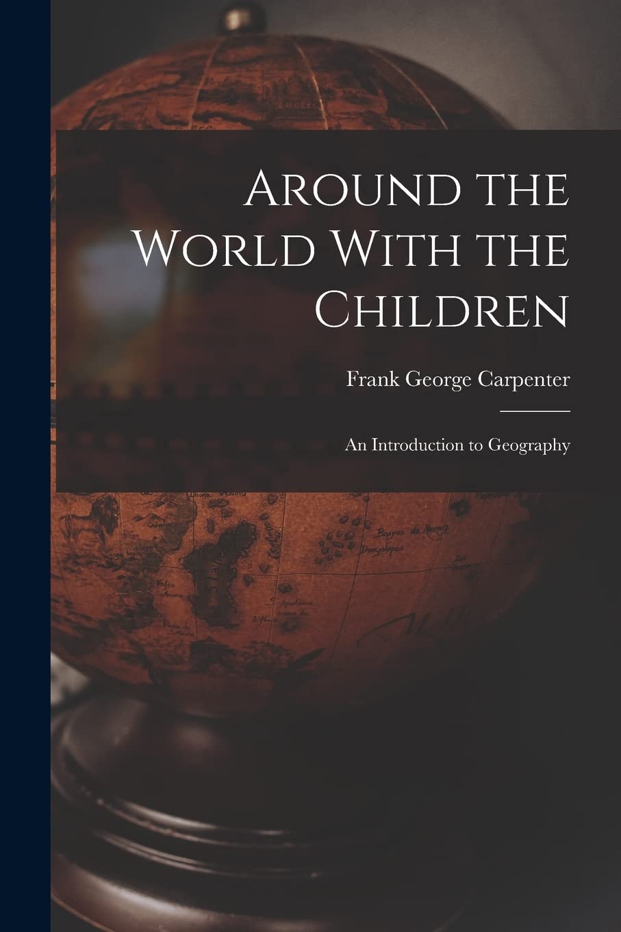 Around the World With the Children: An Introduction to Geography