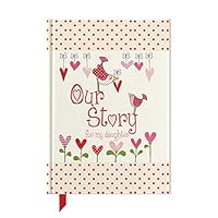 Our Story, for My Daughter : Memory Journal capturing 18 years of great stories & memories of your girl 1907048499 Book Cover