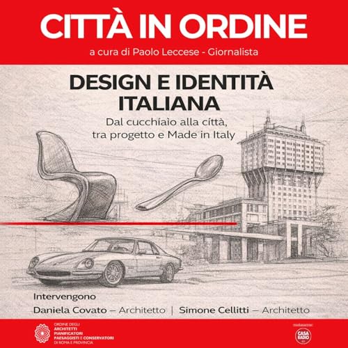 Design e identit&agrave; italiana - Dal cucchiaio alla citt&agrave;, tra progetto e Made in Italy