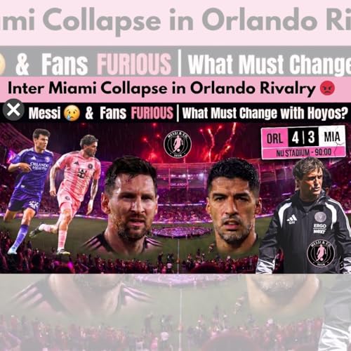 EPIC COLLAPSE 😡 Inter Miami Blow It vs Orlando | Messi Furious, What Must Change?