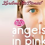 Holly S Story Angels In Pink Book 3 By Lurlene Mcdaniel