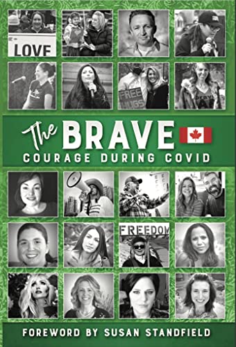 The Brave: Courage During C0VlD: A courageous compilation of varied perspectives and real stories of everyday patriots fighting for their freedom and what ... (The Brave Book Series 1) (English Edition)