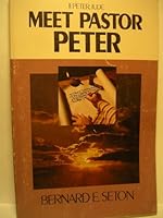 Meet Pastor Peter: Studies in Peter's second epistle 0828002908 Book Cover