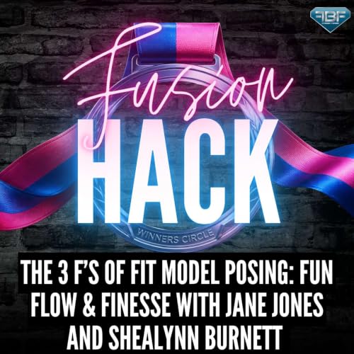Fusion Hack: The Three Fs of Fit Model Posing: Fun Flow & Finesse with Jane Jones and Shealynn Burnett