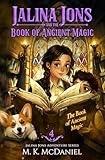 Jalina Jons and the Book of Ancient Magic: A Magical Fantasy Adventure perfect for ages 9-14, Grades...