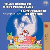 I Love to Sleep in My Own Bed: Portuguese English Bilingual Children's Book (Portuguese English Bilingual Children's Book Collection - Brazilian) (Portuguese Edition)