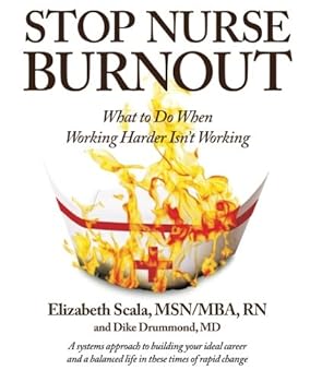 Paperback Stop Nurse Burnout: What to Do When Working Harder Isn't Working Book