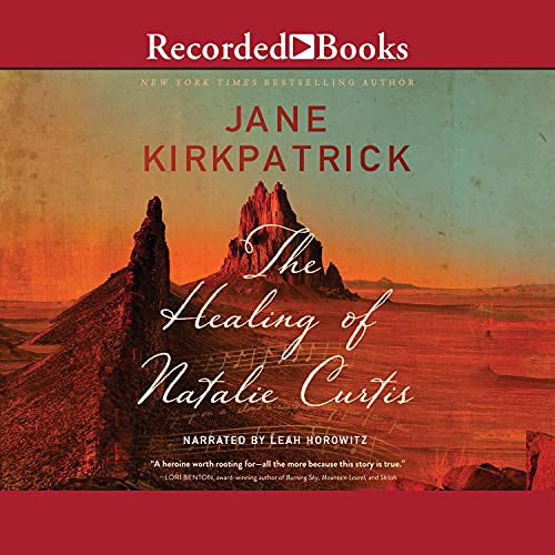 The Healing of Natalie Curtis (Written by Jane Kirkpatrick)