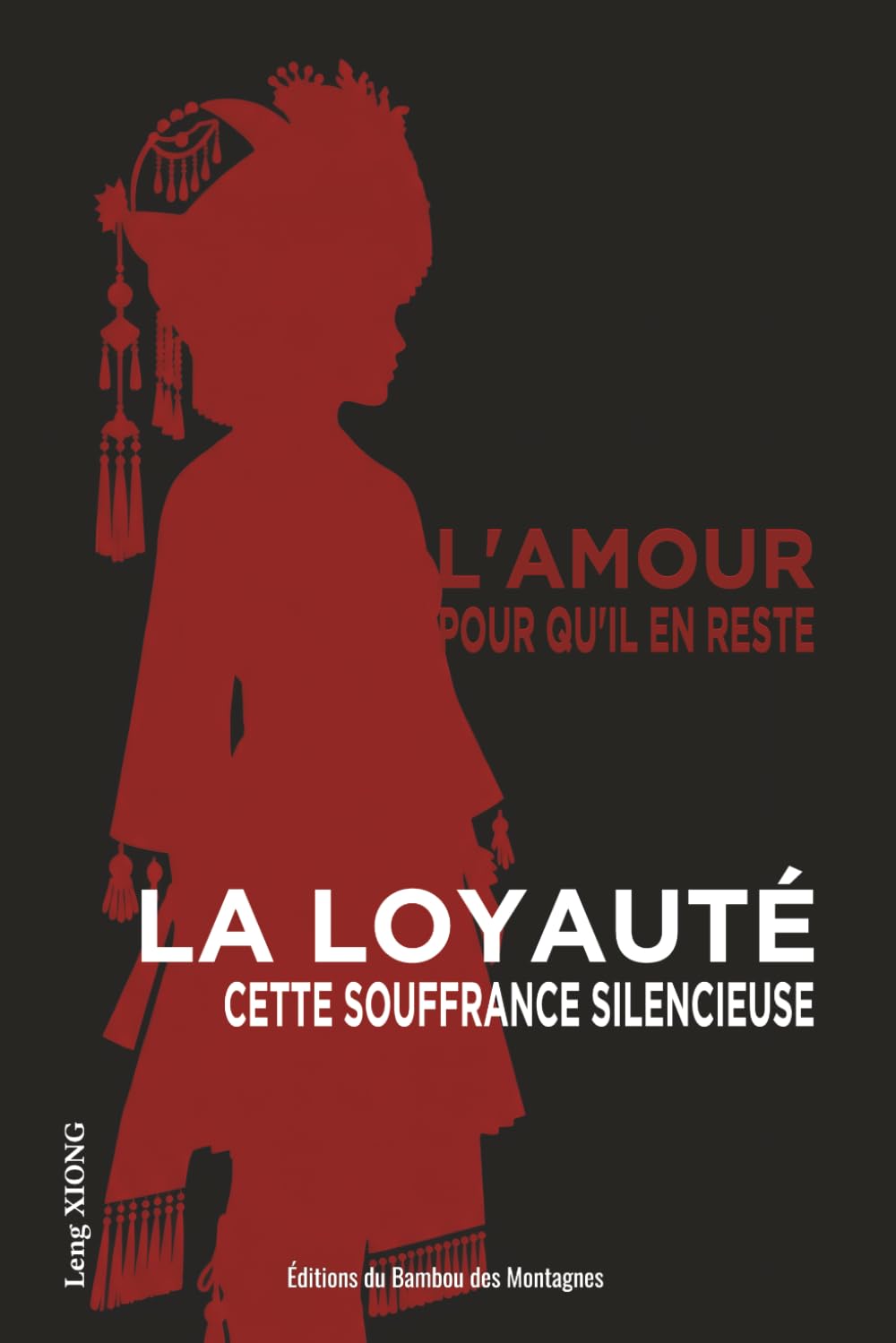 L'amour, pour qu'il en reste - La loyauté, cette souffrance silencieuse