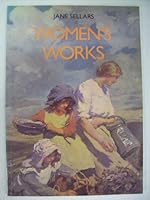 Women's works: Paintings, drawings, prints, and sculpture by women artists in the permanent collection 0901534757 Book Cover