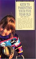 Keys to Parenting Your Five Year Old (Barron's Parenting Keys) 0812093666 Book Cover