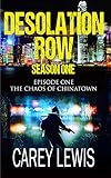 The Chaos of Chinatown: Season One Episode One (Desolation Row Book 1)