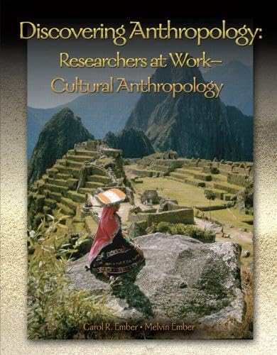 Discovering Anthropology: Researchers at Work- Cultural Anthropology