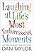 Laughing at Life's Most Embarrassing Moments: Stumbling Along with Hope and Humor