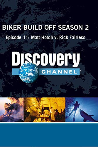 Biker Build Off Season 2 - Episode 11: Matt Hotch v. Rick Fairless