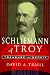 Schliemann of Troy: Treasure and Deceit