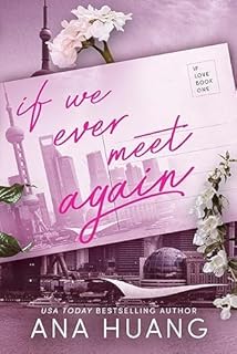 كتاب "If We Ever Meet Again" بقلم آنا هوانج وهي الكاتبة الأكثر مبيعًا في الولايات المتحدة اليوم
