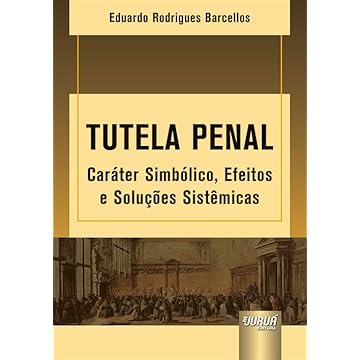 Capa do livro Tutela Penal - Caráter Simbólico, Efeitos e Soluções Sistêmicas