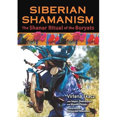 Siberian Shamanism: The Shanar Ritual of the Buryats