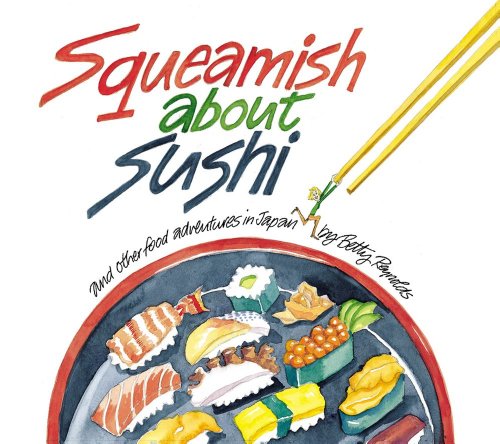 Squeamish About Sushi: And other Food Adventures in Japan