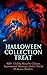 HALLOWEEN COLLECTION TREAT: 600+ Chilling Macabre Classics, Supernatural Mysteries, Gothic Novels & Horror Thrillers