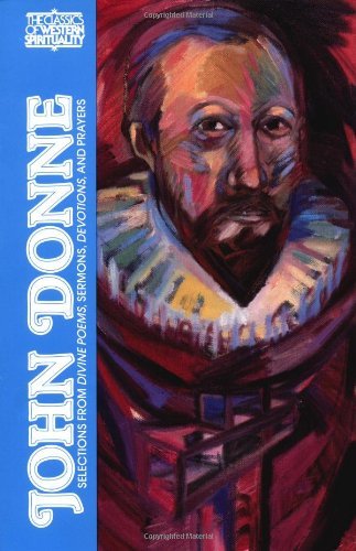 John Donne: Selections from Divine Poems, Sermons, Devotions and Prayers (Classics of Western Spirituality)