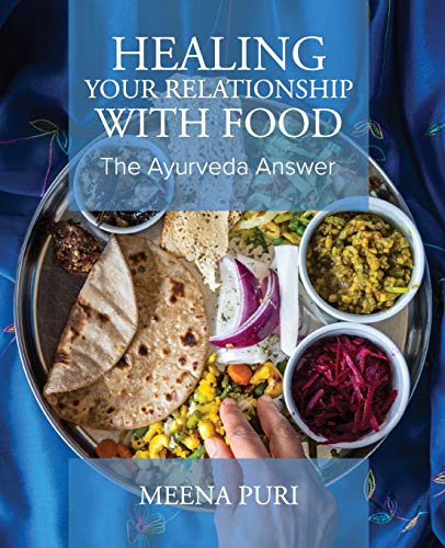 Healing Your Relationship with Food: The Ayurveda Answer