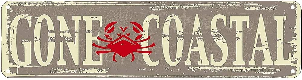 Gone Coastal Retro Tin Signs Aluminum Metal Sign for Kitchen Home Garden Wall Bar Cafe Decor 4x16 Inch