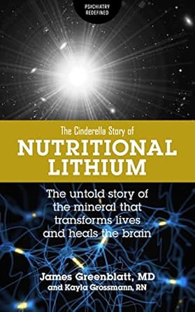 Discover the Life-Changing Benefits: Nutritional Lithium: A Cinderella Story – The Untold Tale of a Mineral That Transforms Lives and Heals the Brain Discover the Life-Changing Benefits: Nutritional Lithium: A Cinderella Story – The Untold Tale of a Mineral That Transforms Lives and Heals the Brain