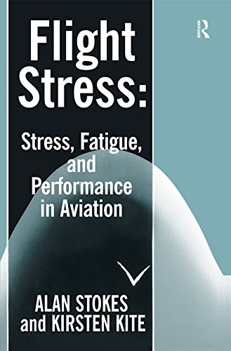 Flight Stress: Stress, Fatigue and Performance in Aviation