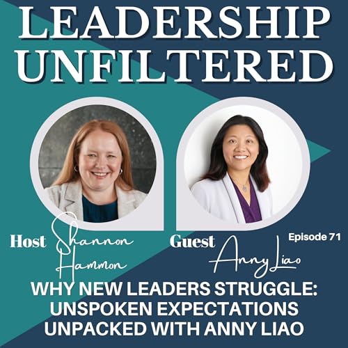 71 | Why New Leaders Struggle: Unspoken Expectations Unpacked with Anny Liao