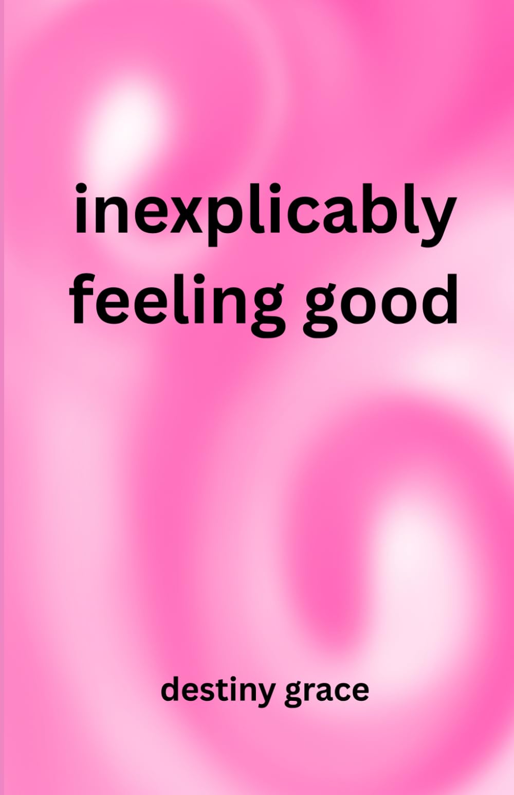 Inexplicably Feeling Good