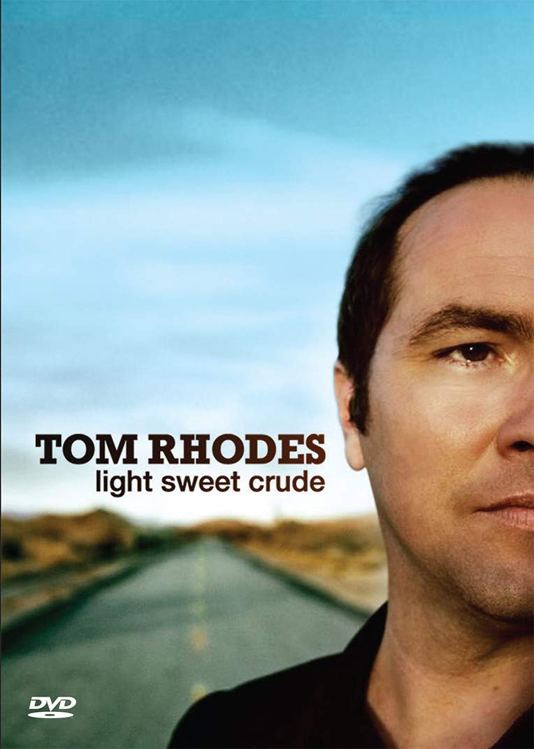 Tom Rhodes: Light Sweet Crude DVD para revivir la alegría