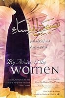 My Advice to the Women : Issues Pertaining to the Woman and Religious Verdicts for Women B0016ZYLYO Book Cover