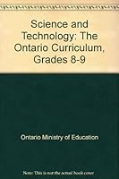 Science And Technology: The Ontario Curriculum, Grades 8 9 1424956617 Book Cover