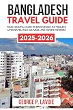 BANGLADESH TRAVEL GUIDE 2025-2026 (Your Essential Travel Guides)