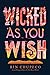 Wicked As You Wish (A Hundred Names for Magic, 1)