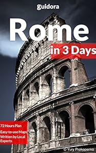 Rome in 3 Days Travel Guide 2026: Perfect Itinerary, Maps, Best Things to Do, Where to Stay, Eat, and Explore Rome, Italy