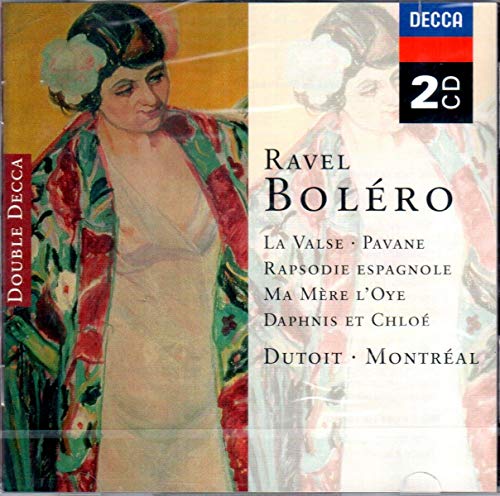 Ravel : Boléro - La Valse - Daphnis et Chloé - Pavane pour un infante défunte