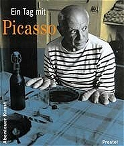 Ein Tag mit Picasso (Abenteuer Kunst /Adventures in Art) Ein Tag mit Picasso (Abenteuer Kunst /Adventures in Art)