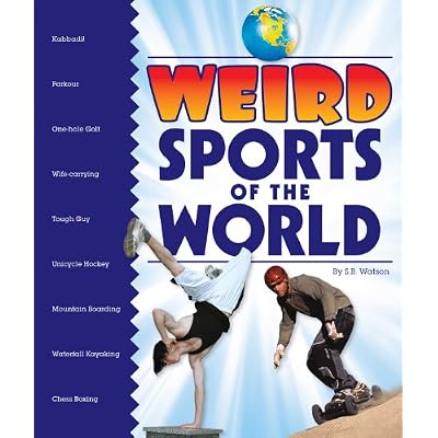 Weird Sports of the World