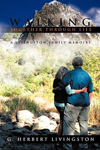 Walking Together Through Life: A Livingston Family Memoirs