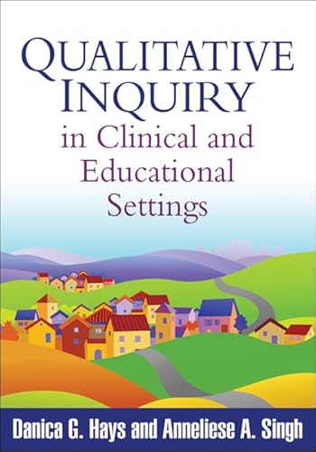 Qualitative Inquiry in Clinical and Educational Settings