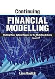 Continuing Financial Modelling: Working Those Optimal Figures For the (Financial) Modelling Industry