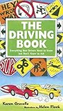 The Driving Book: Everything New Drivers Need to Know but Don't Know to Ask
