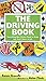 The Driving Book: Everything New Drivers Need to Know but Don't Know to Ask