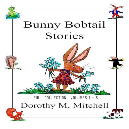 Bunny Bobtail Stories, Volumes 1 to 6 by Dorothy M. Mitchell episode artwork