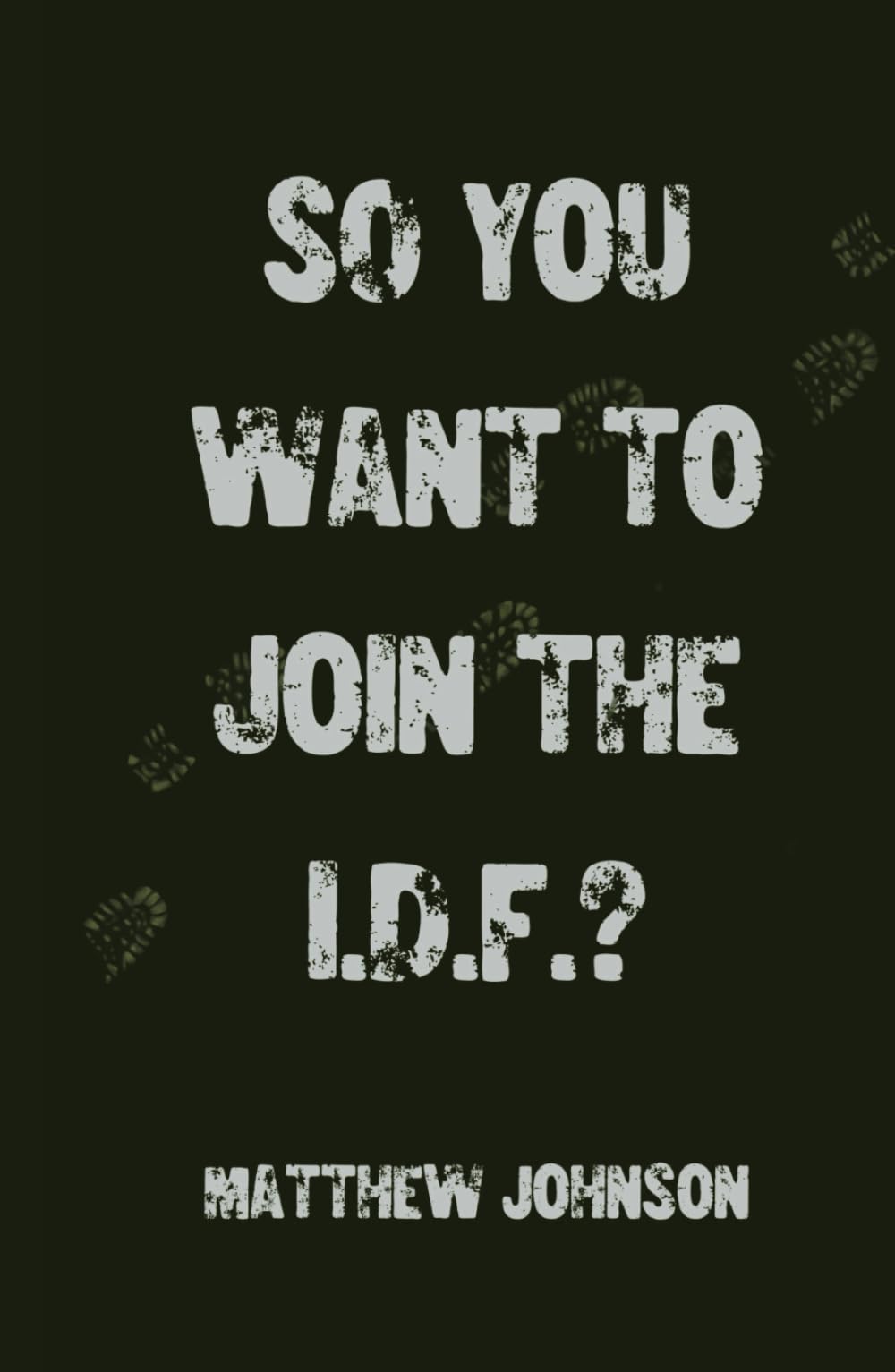 So You Want to Join the I.D.F.?