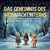  Das Geheimnis des Weihnachtssterns: Eine magische Reise in den verzauberten Wald und die Botschaft des Sterns