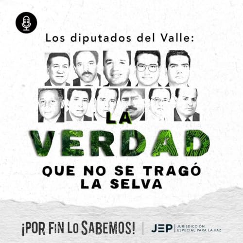Los diputados del Valle: La verdad que no se trag&oacute; la selva